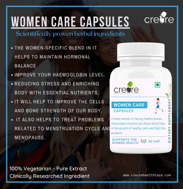 Buy Creure Women Care capsules are used for increasing the inner strength of various women, reducing stress and enriching body with essential nutrients. It contains natural ingredients like Shatavari, Ashwagandha, Ashoka ,Jatamashri and Shilajit, etc.